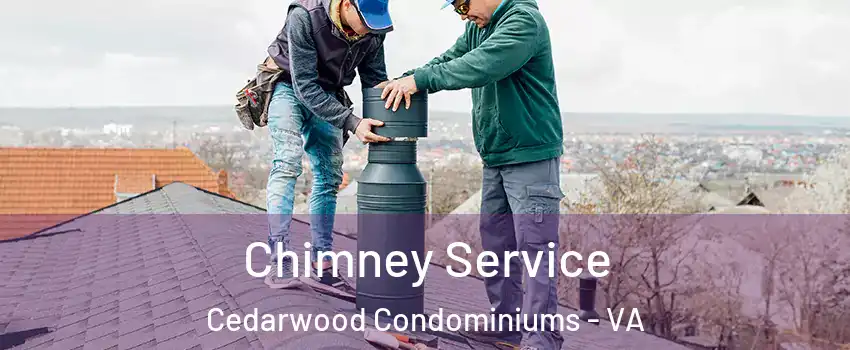 Chimney Service Cedarwood Condominiums - VA