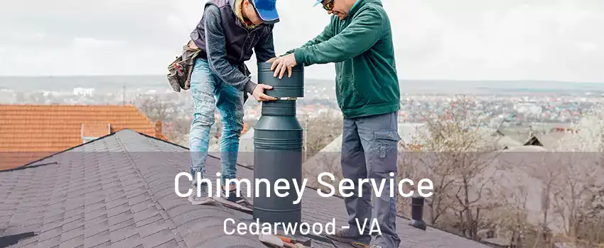 Chimney Service Cedarwood - VA