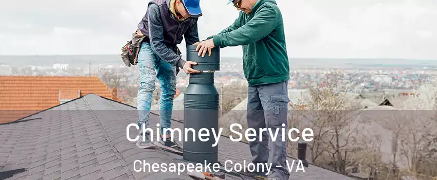 Chimney Service Chesapeake Colony - VA