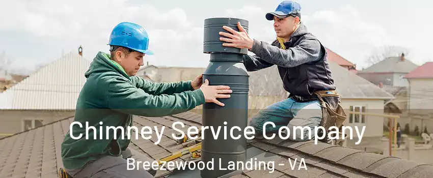 Chimney Service Company Breezewood Landing - VA