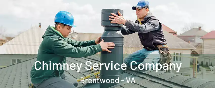 Chimney Service Company Brentwood - VA