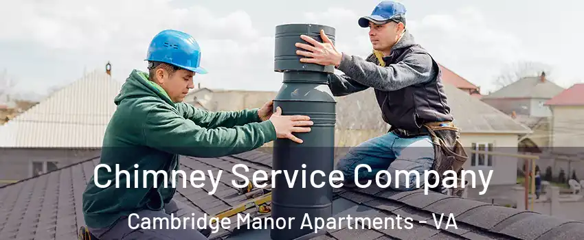 Chimney Service Company Cambridge Manor Apartments - VA