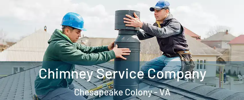 Chimney Service Company Chesapeake Colony - VA