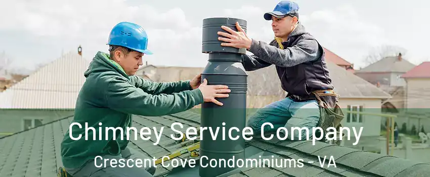 Chimney Service Company Crescent Cove Condominiums - VA