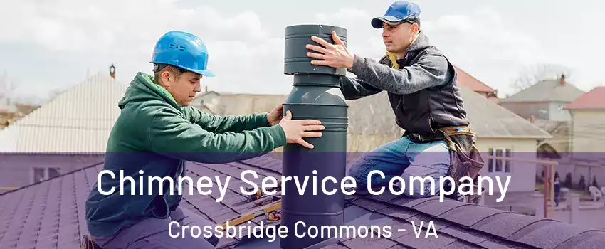Chimney Service Company Crossbridge Commons - VA