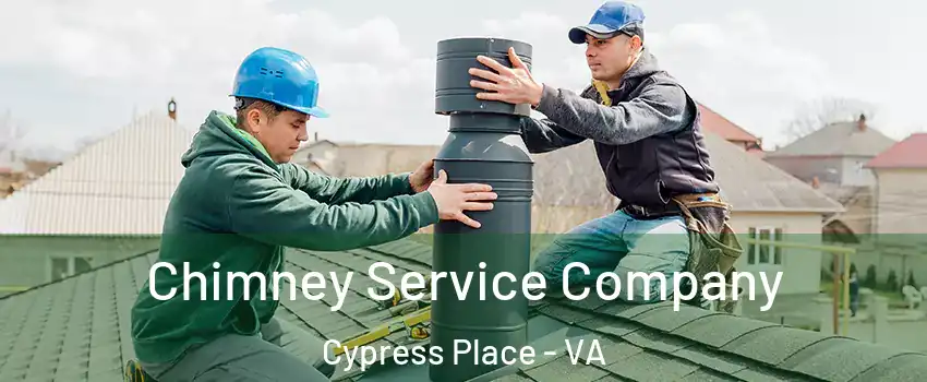 Chimney Service Company Cypress Place - VA