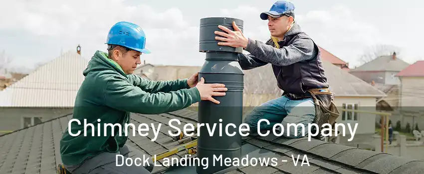 Chimney Service Company Dock Landing Meadows - VA