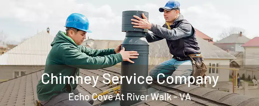 Chimney Service Company Echo Cove At River Walk - VA