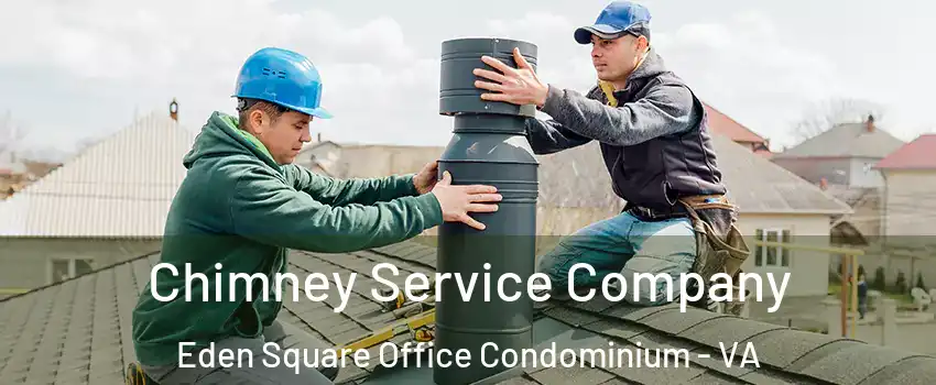 Chimney Service Company Eden Square Office Condominium - VA