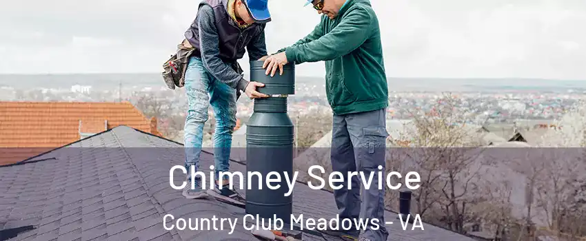 Chimney Service Country Club Meadows - VA