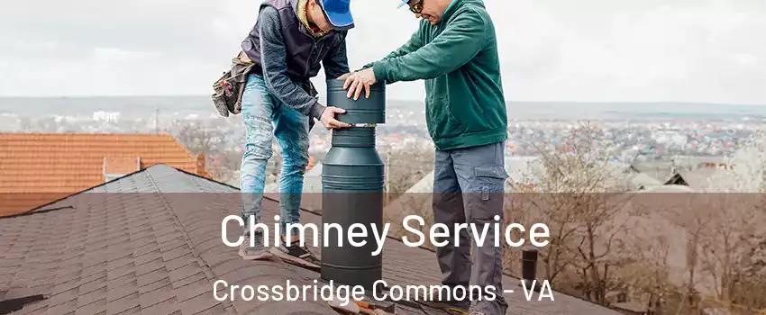 Chimney Service Crossbridge Commons - VA