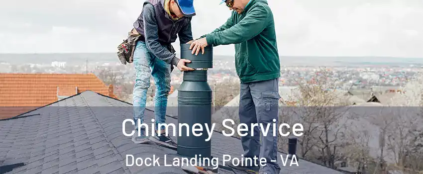 Chimney Service Dock Landing Pointe - VA