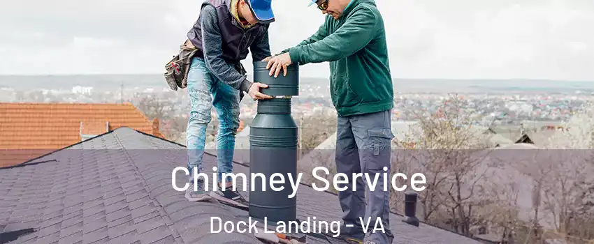 Chimney Service Dock Landing - VA