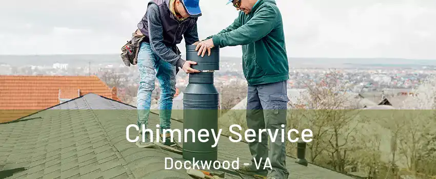 Chimney Service Dockwood - VA