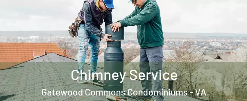 Chimney Service Gatewood Commons Condominiums - VA
