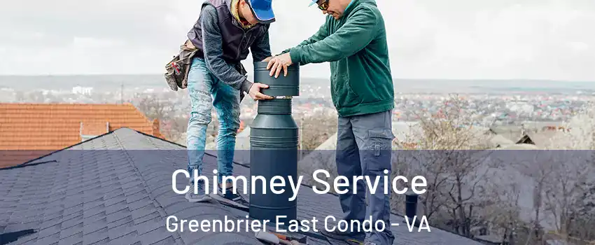 Chimney Service Greenbrier East Condo - VA