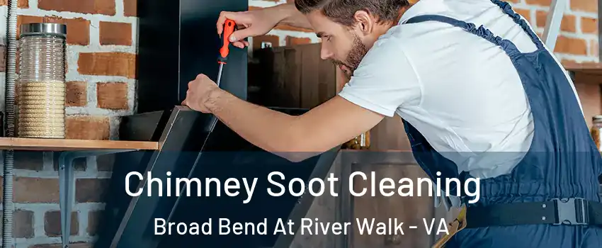 Chimney Soot Cleaning Broad Bend At River Walk - VA
