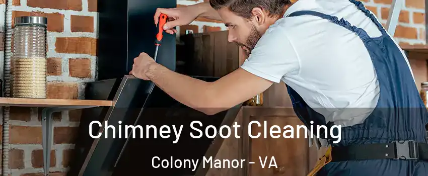 Chimney Soot Cleaning Colony Manor - VA