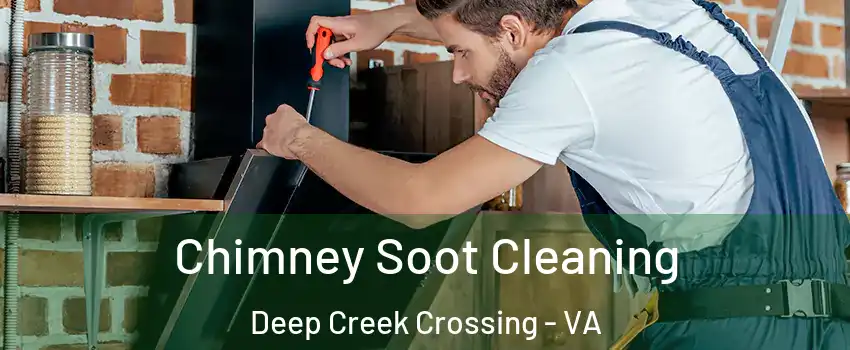 Chimney Soot Cleaning Deep Creek Crossing - VA