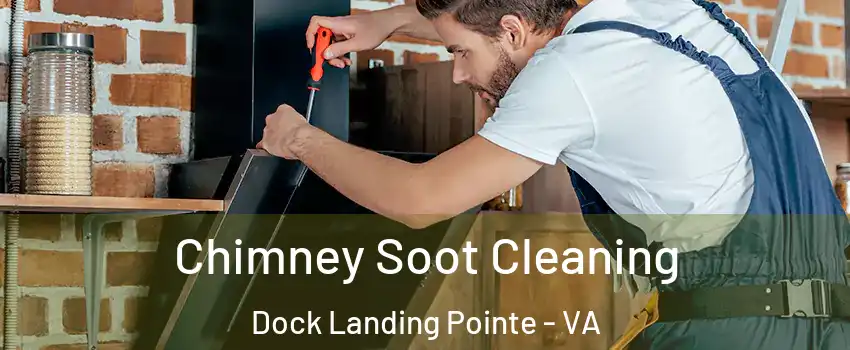 Chimney Soot Cleaning Dock Landing Pointe - VA