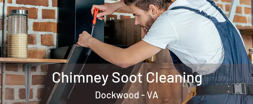 Chimney Soot Cleaning Dockwood - VA