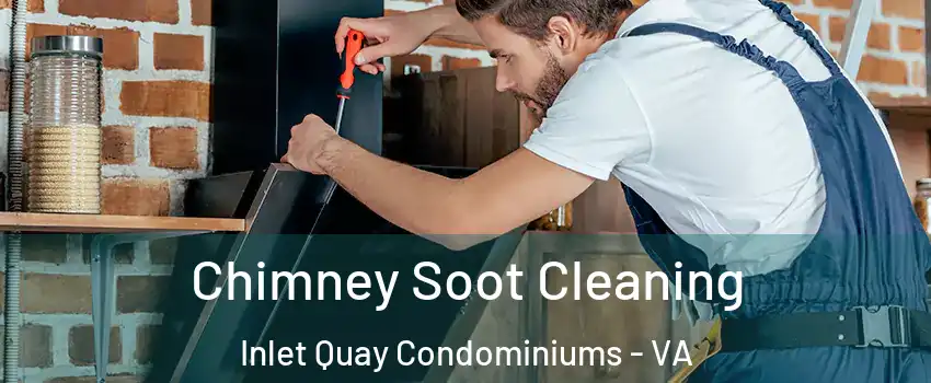 Chimney Soot Cleaning Inlet Quay Condominiums - VA