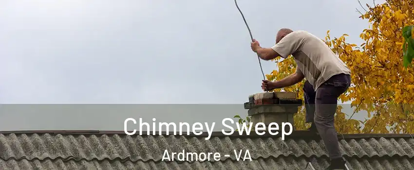 Chimney Sweep Ardmore - VA
