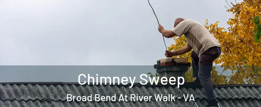 Chimney Sweep Broad Bend At River Walk - VA