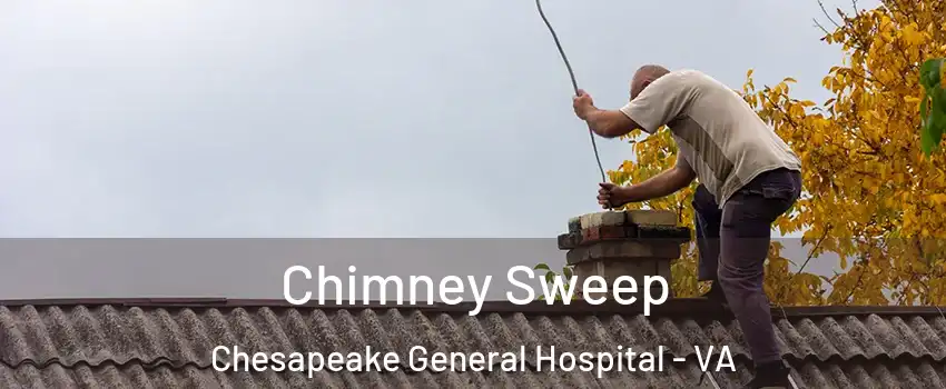 Chimney Sweep Chesapeake General Hospital - VA