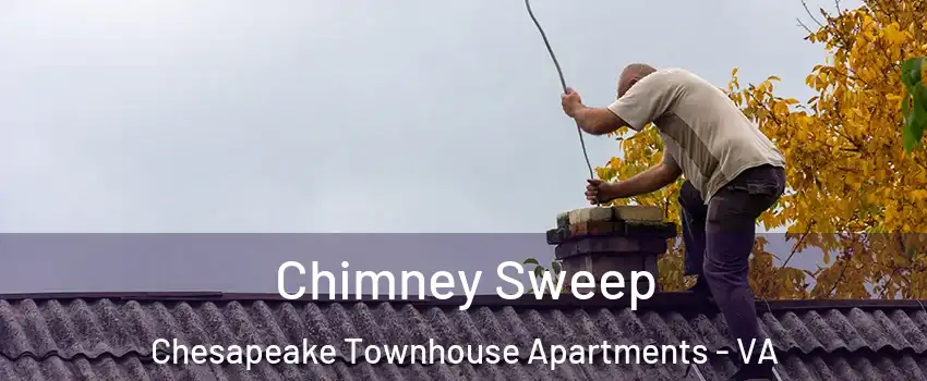 Chimney Sweep Chesapeake Townhouse Apartments - VA