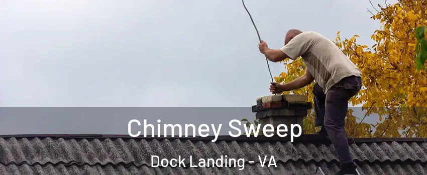 Chimney Sweep Dock Landing - VA