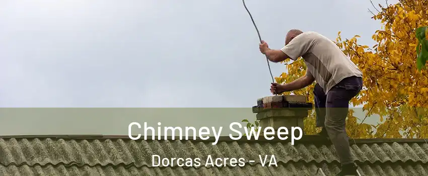 Chimney Sweep Dorcas Acres - VA
