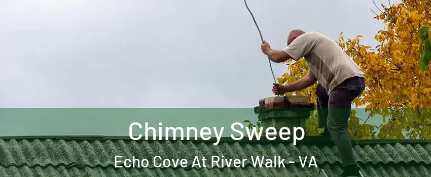 Chimney Sweep Echo Cove At River Walk - VA
