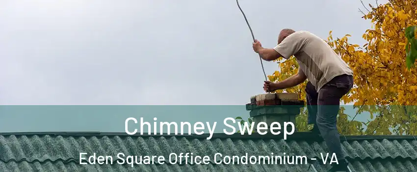 Chimney Sweep Eden Square Office Condominium - VA