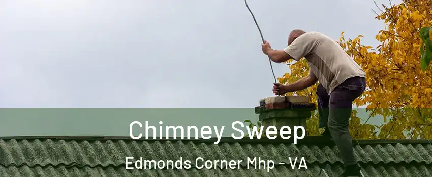Chimney Sweep Edmonds Corner Mhp - VA