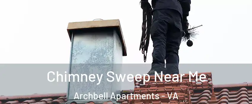 Chimney Sweep Near Me Archbell Apartments - VA