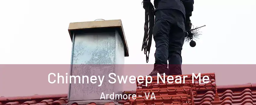 Chimney Sweep Near Me Ardmore - VA