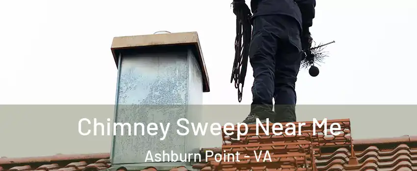 Chimney Sweep Near Me Ashburn Point - VA