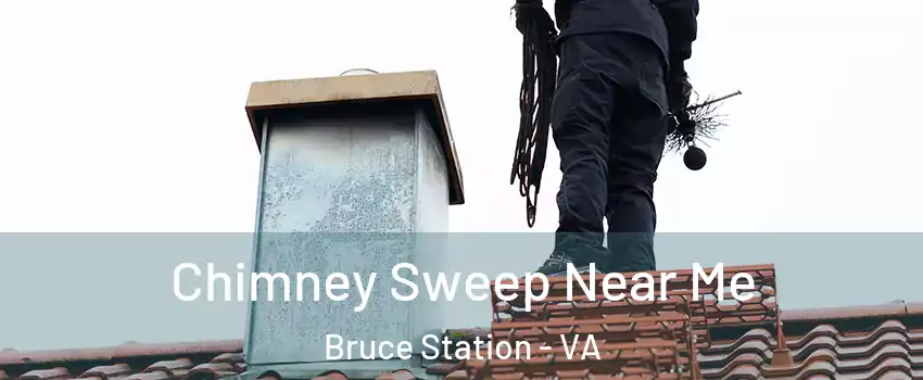 Chimney Sweep Near Me Bruce Station - VA