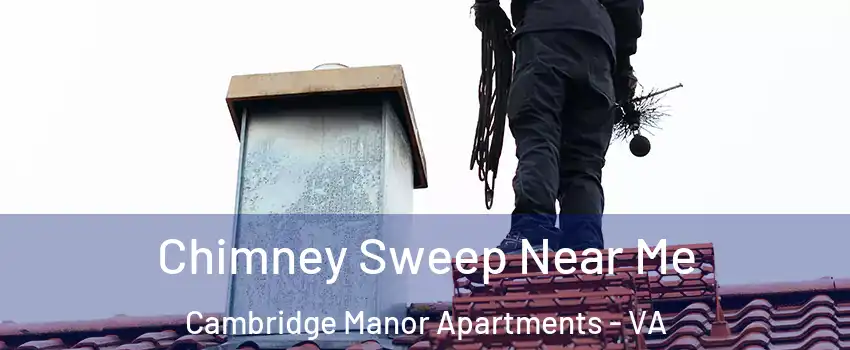 Chimney Sweep Near Me Cambridge Manor Apartments - VA