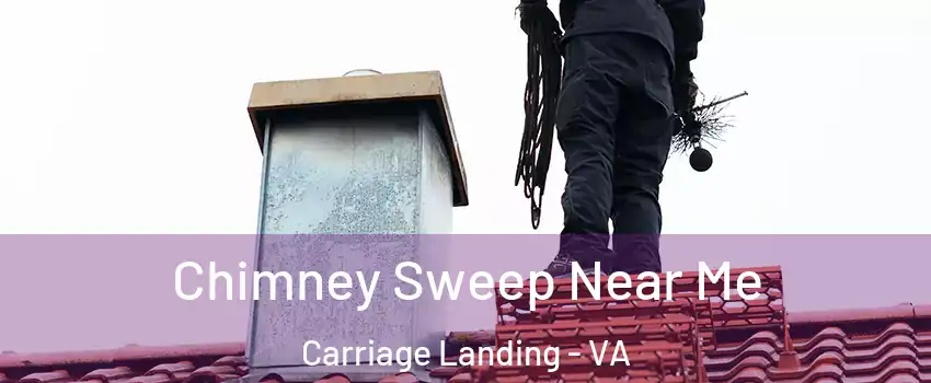 Chimney Sweep Near Me Carriage Landing - VA