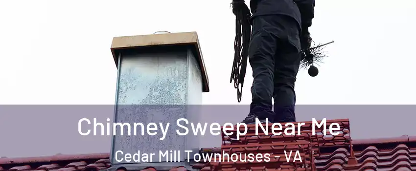 Chimney Sweep Near Me Cedar Mill Townhouses - VA