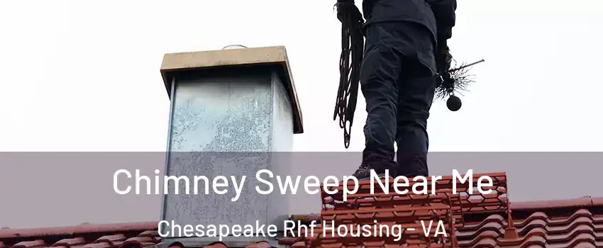 Chimney Sweep Near Me Chesapeake Rhf Housing - VA