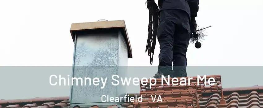 Chimney Sweep Near Me Clearfield - VA
