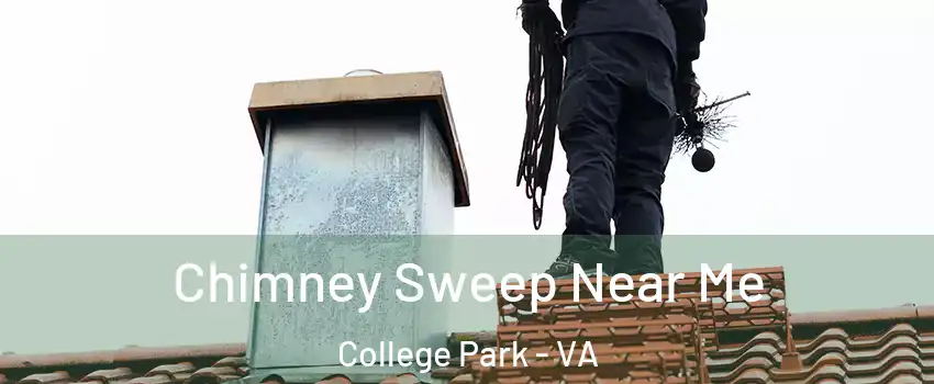 Chimney Sweep Near Me College Park - VA