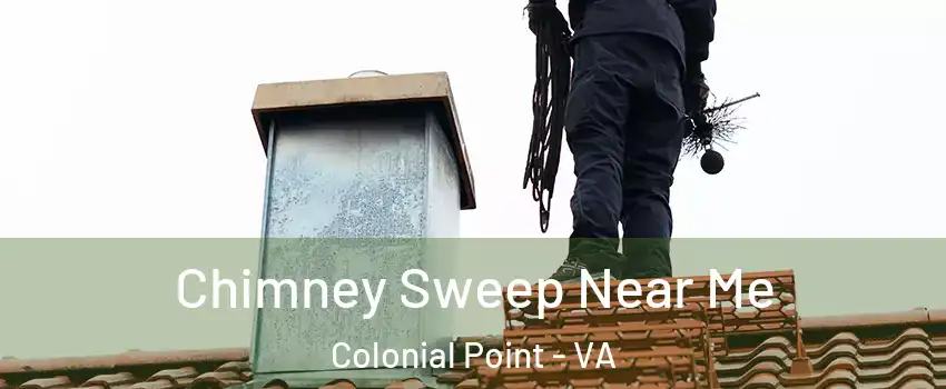 Chimney Sweep Near Me Colonial Point - VA