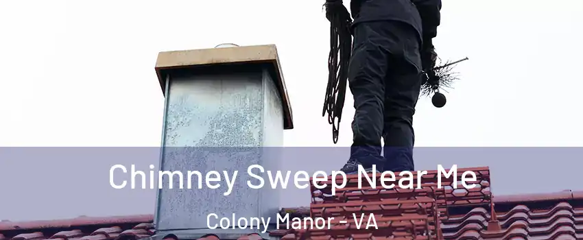 Chimney Sweep Near Me Colony Manor - VA