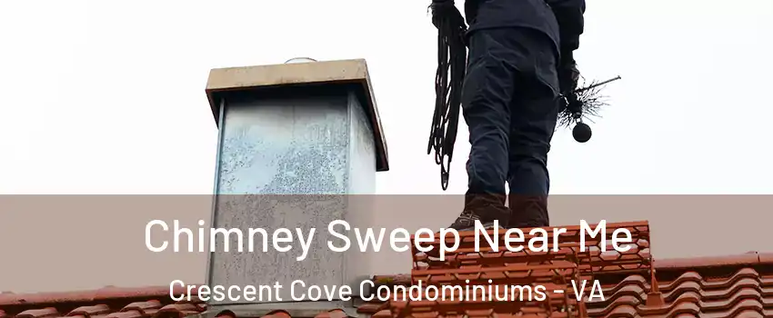 Chimney Sweep Near Me Crescent Cove Condominiums - VA