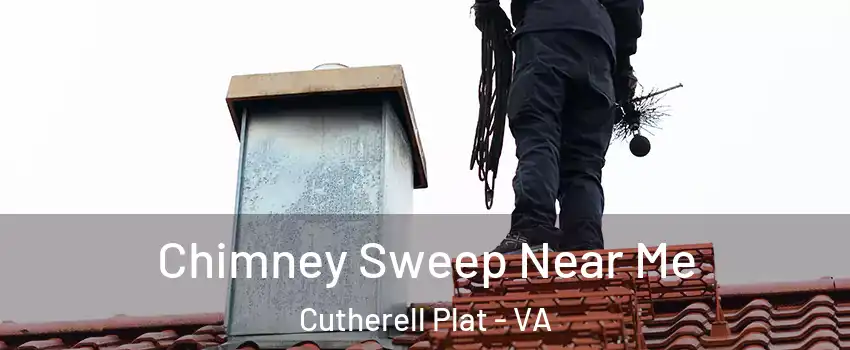 Chimney Sweep Near Me Cutherell Plat - VA