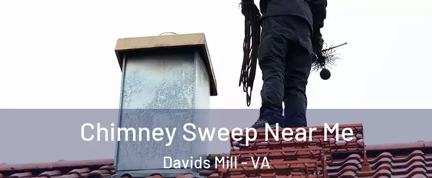 Chimney Sweep Near Me Davids Mill - VA